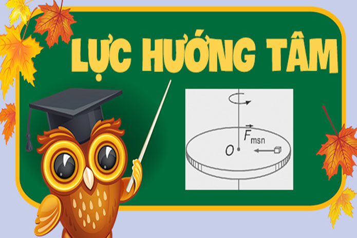 lực hướng tâm là gì